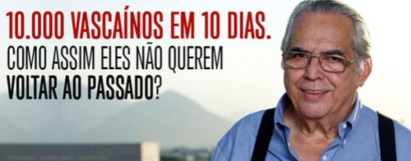 A mensagem traz o mote da campanha do ex-deputado federal para voltar ao Vasco