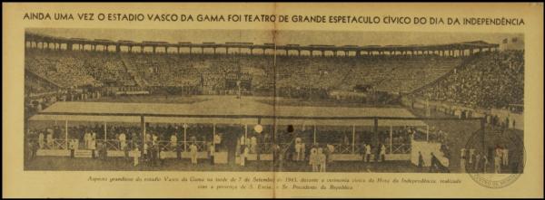 Aspecto grandioso do Estádio de São Januário na tarde de 07 de setembro de 1943, durante a cerimônia cívica da Hora da Independência, realizada com a presença do Presidente da República, Getúlio Vargas