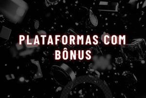 Plataformas com bônus
