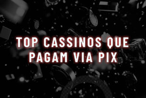 cassinos que pagam via Pix
