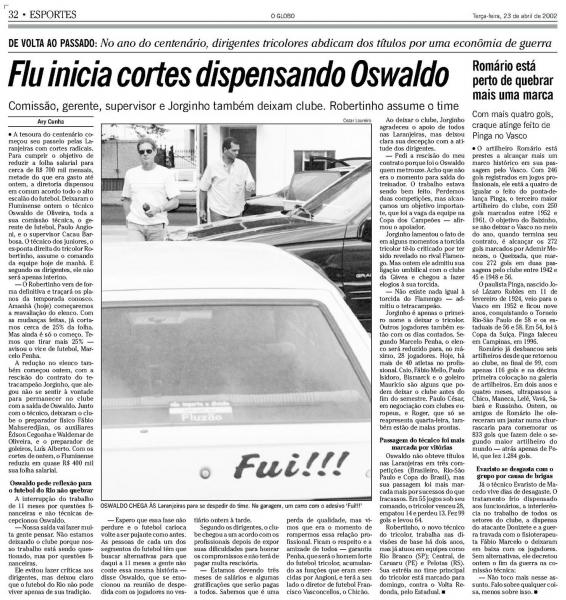 No dia 22 de abril de 2002, Flu dispensou Oswaldo. Jorginho, em solidariedade ao amigo, saiu junto