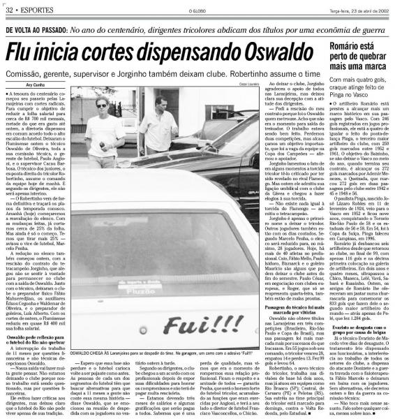No dia 22 de abril de 2002, Flu dispensou Oswaldo. Jorginho, em solidariedade ao amigo, saiu junto