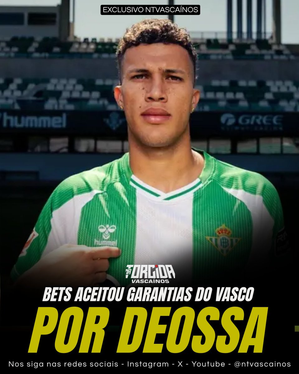 Betis aceita garantias do Vasco e Deossa se aproxima de São Januário